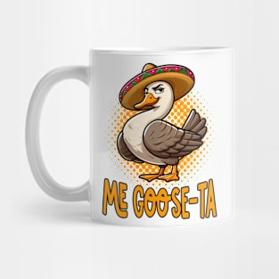 Me Goose Ta  - Funny Mexican Spanish Goose Pun Mug